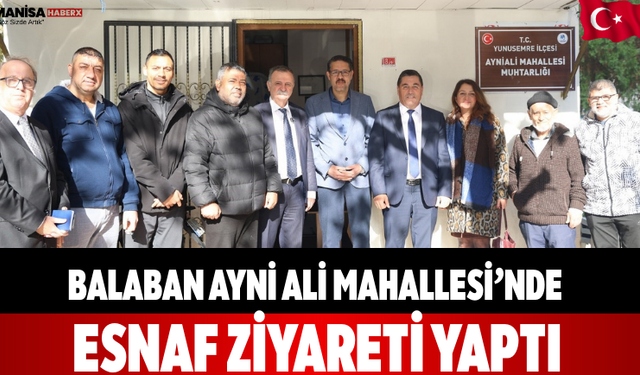Balaban Ayni Ali Mahallesi’nde Esnaf Ziyareti Yaptı