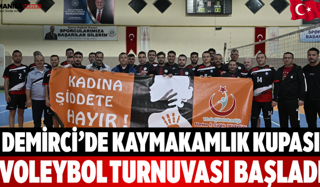 Demirci’de Kaymakamlık Kupası Voleybol Turnuvası Başladı