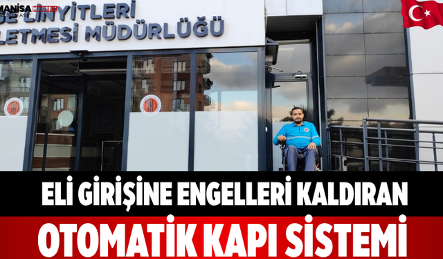ELİ Girişine Engelleri Kaldıran Otomatik Kapı Sistemi