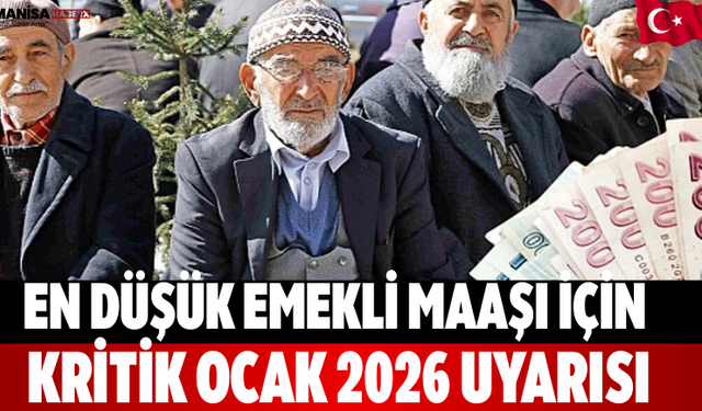 En düşük emekli maaşı için kritik Ocak 2026 uyarısı