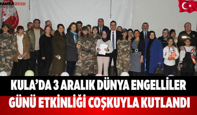 Kula’da 3 Aralık Dünya Engelliler Günü Etkinliği Kutlandı