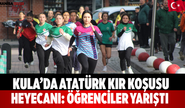 Kula’da Atatürk Kır Koşusu heyecanı: Öğrenciler yarıştı