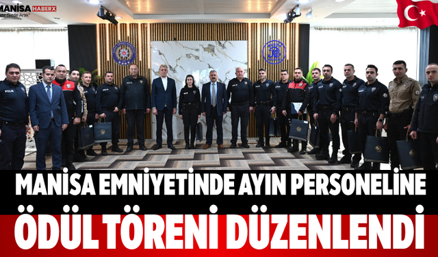 Manisa Emniyetinde Ayın Personeline Ödül Töreni Düzenlendi