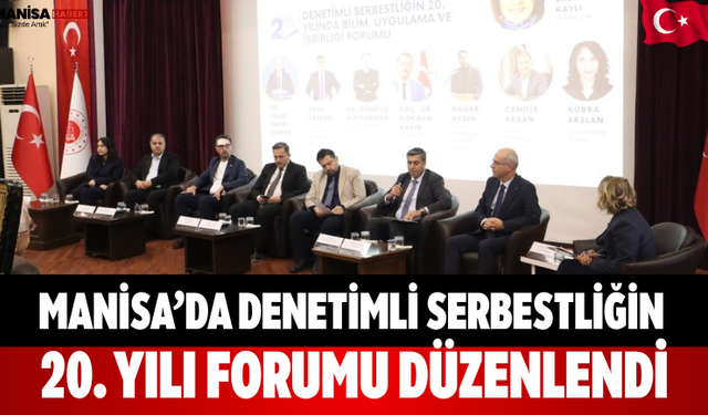 Manisa’da Denetimli Serbestliğin 20. Yılı Forumu Düzenlendi
