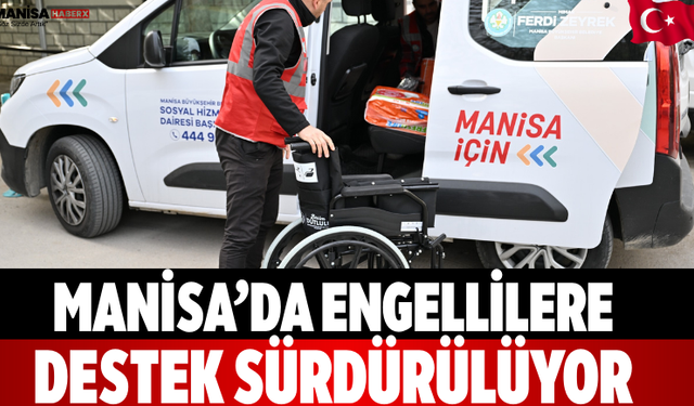 Manisa’da Engellilere  Destek Sürdürülüyor