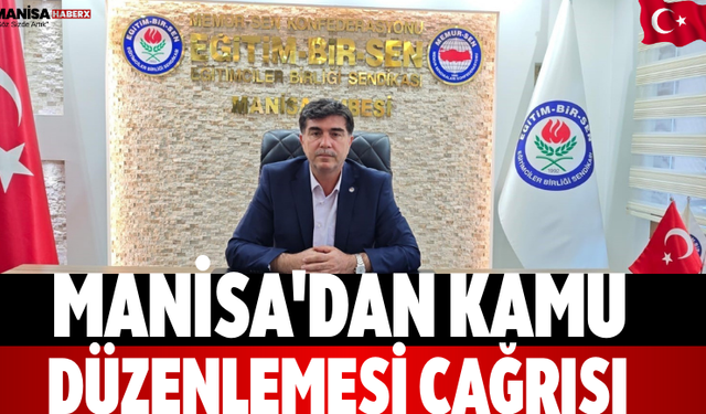 Manisa'dan Kamu Düzenlemesi Çağrısı