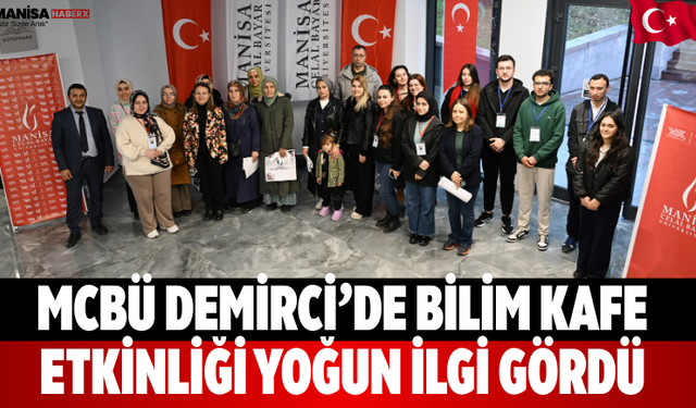 MCBÜ Demirci’de Bilim Kafe Etkinliği Yoğun İlgi Gördü