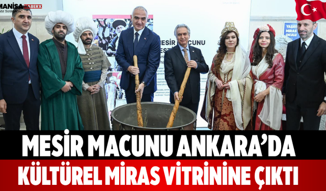 Mesir Macunu Ankara’da kültürel miras vitrinine çıktı