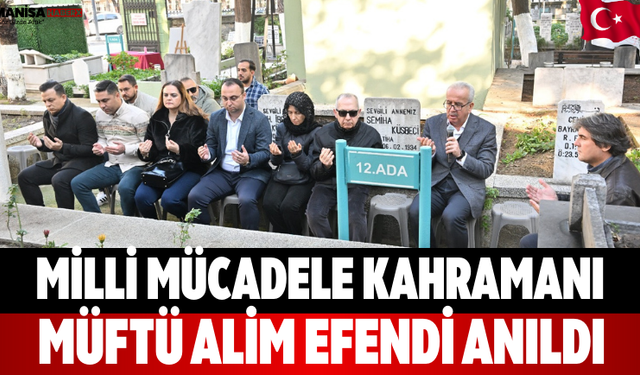 Milli Mücadele Kahramanı Müftü Alim Efendi Anıldı