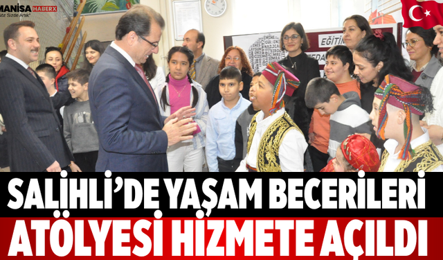 Salihli’de Yaşam Becerileri Atölyesi Hizmete Açıldı