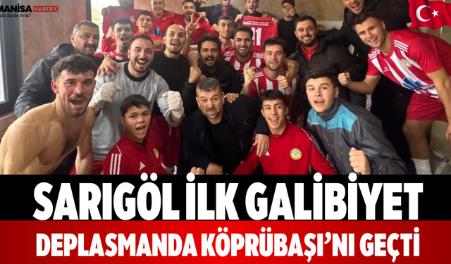 Sarıgöl İlk Galibiyet Deplasmanda Köprübaşı’nı Geçti