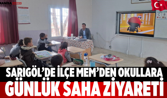 Sarıgöl’de İlçe MEM’den Okullara Günlük Saha Ziyareti