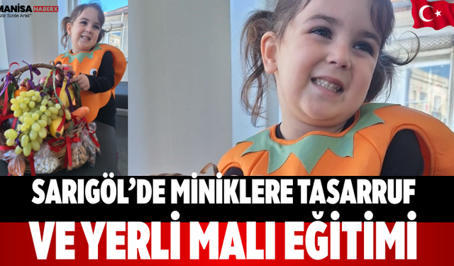 Sarıgöl’de Miniklere Tasarruf ve Yerli Malı Eğitimi