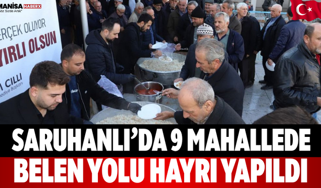 Saruhanlı’da 9 mahallede Belen Yolu hayrı yapıldı