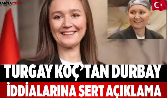 Turgay Koç’tan Durbay iddialarına sert açıklama