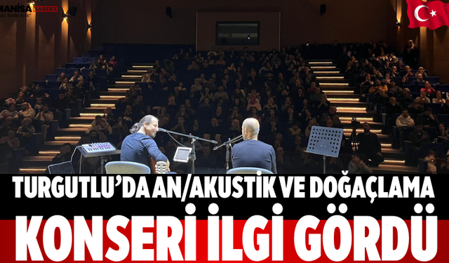 Turgutlu’da An/Akustik ve Doğaçlama Konseri İlgi Gördü