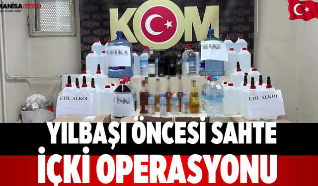 yılbaşı öncesi sahte içki operasyonu