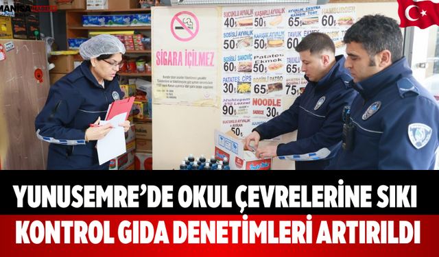 Yunusemre’de Okul Çevrelerine Sıkı Kontrol