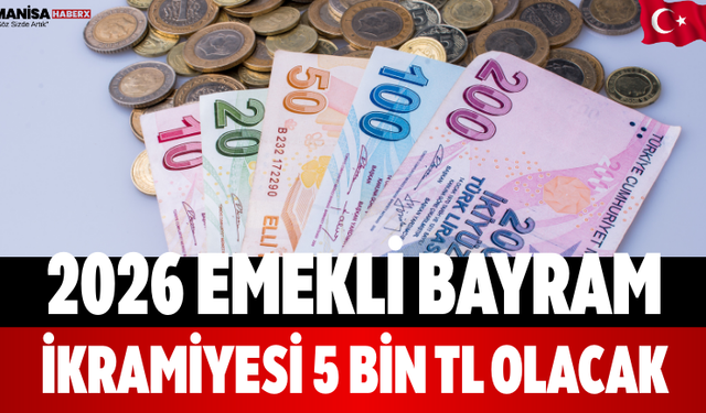 2026 Emekli Bayram İkramiyesi 5 Bin TL Olacak