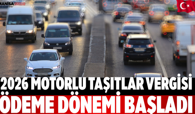2026 Motorlu Taşıtlar Vergisi Ödeme Dönemi Başladı