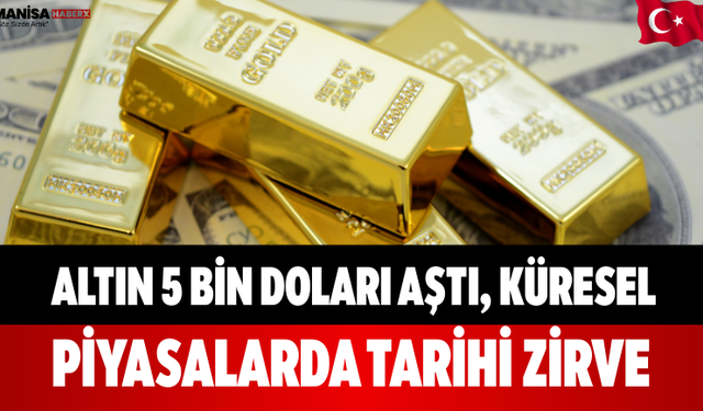 Altın 5 Bin Doları Aştı, Küresel Piyasalarda Tarihi Zirve