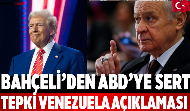 Bahçeli’den ABD’ye Sert Tepki: Venezuela Açıklaması