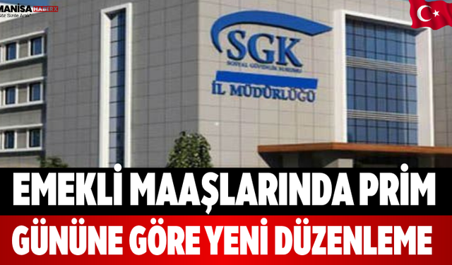 Emekli Maaşlarında Prim Gününe Göre Yeni Düzenleme