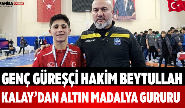 Genç Güreşçi Hakim Beytullah Kalay’dan Altın Madalya Gururu