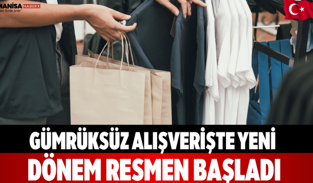 Gümrüksüz alışverişte yeni dönem resmen başladı