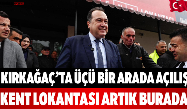 Kırkağaç’ta Üçü Bir Arada Açılış Kent Lokantası Artık Burada