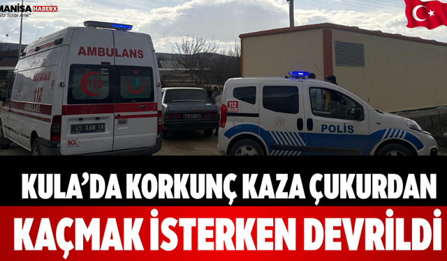 Kula’da Korkunç Kaza! Çukurdan Kaçmak İsterken Devrildi