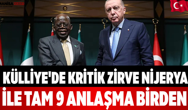 Külliye'de Kritik Zirve Nijerya ile Tam 9 Anlaşma Birden