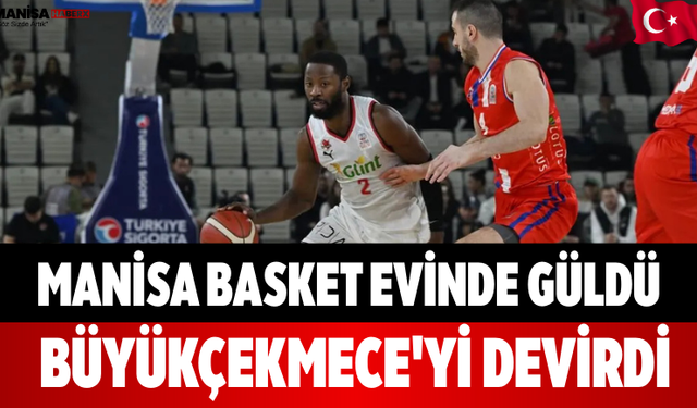 Manisa Basket Evinde Güldü Büyükçekmece'yi Devirdi