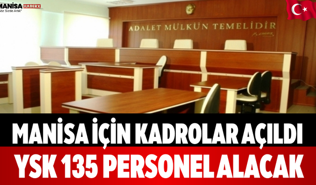 Manisa İçin Kadrolar Açıldı YSK 135 Personel Alacak