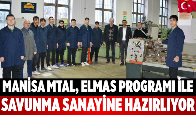 Manisa MTAL, ELMAS Programı ile Savunma Sanayine Hazırlıyor