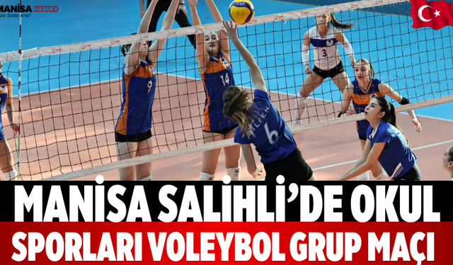 Manisa Salihli’de Okul Sporları Voleybol Grup Maçı
