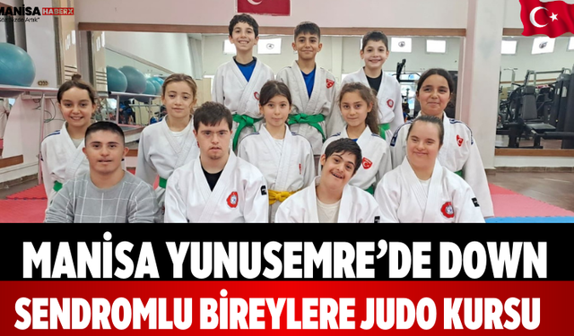 Manisa Yunusemre’de down sendromlu bireylere judo kursu