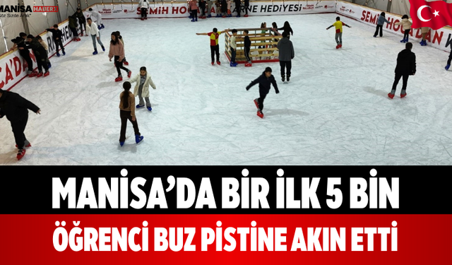 Manisa’da Bir İlk 5 Bin Öğrenci Buz Pistine Akın Etti