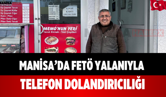 Manisa’da Fetö Yalanıyla Telefon Dolandırıcılığı