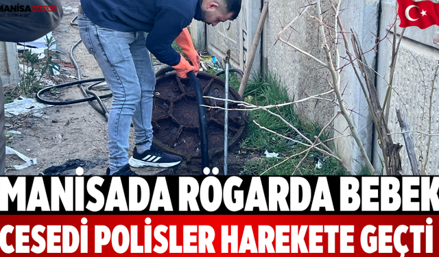 Manisada Rögarda bebek Polisler Harekete Geçti