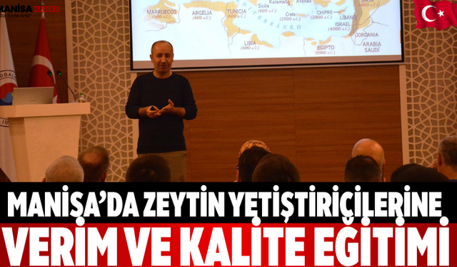 Manisa’da Zeytin Yetiştiricilerine Verim ve Kalite Eğitimi