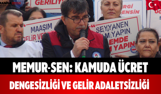Memur-Sen: Kamuda Ücret Dengesizliği ve Gelir Adaletsizliği