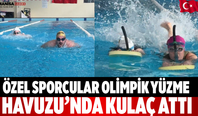 Özel Sporcular Olimpik Yüzme Havuzu’nda Kulaç Attı
