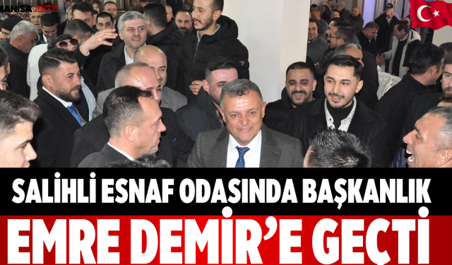 Salihli Esnaf Odasında Başkanlık Emre Demir’e Geçti