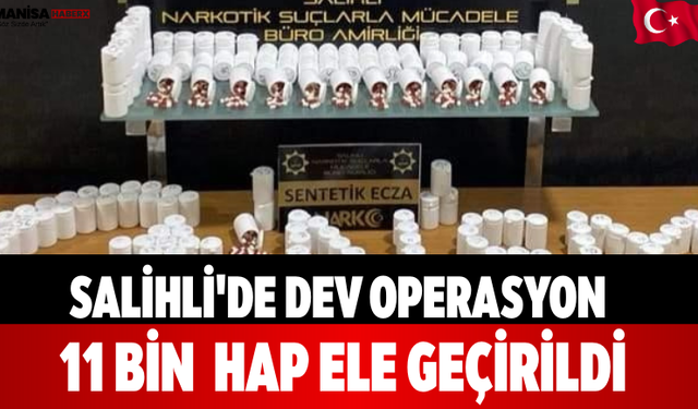 Salihli'de Dev Operasyon 11 Bin  Hap Ele Geçirildi