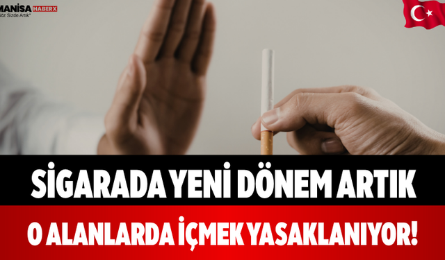 Sigarada Yeni Dönem Artık O Alanlarda İçmek Yasaklanıyor!