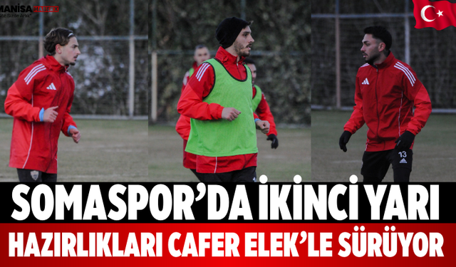 Somaspor’da İkinci Yarı Hazırlıkları Cafer Elek’le Sürüyor