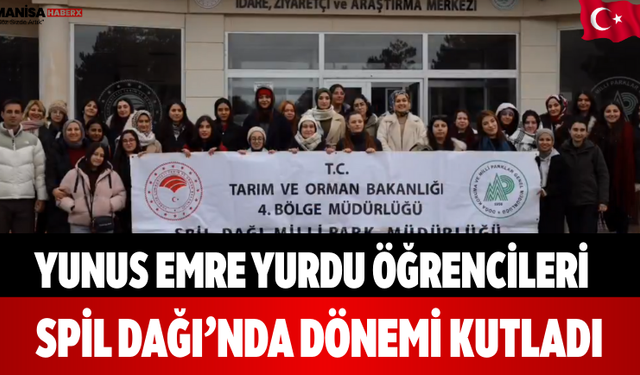 Yunus Emre Yurdu Öğrencileri Spil Dağı’nda Dönemi Kutladı