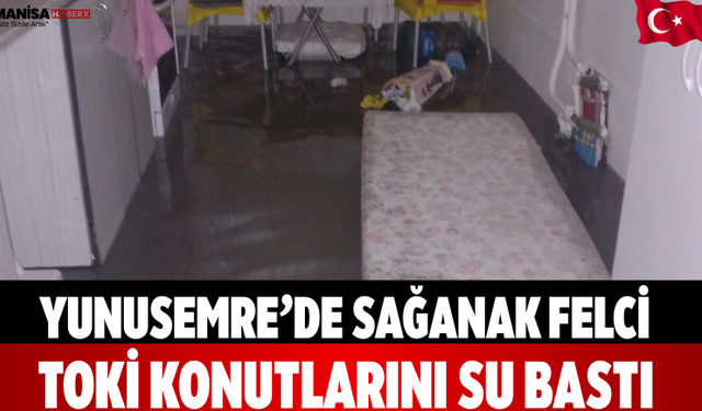 Yunusemre’de Sağanak Felci: TOKİ Konutlarını Su Bastı