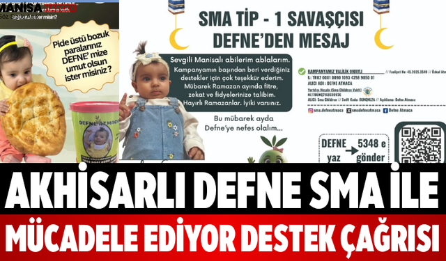 Akhisarlı Defne SMA İle Mücadele Ediyor Destek Çağrısı
